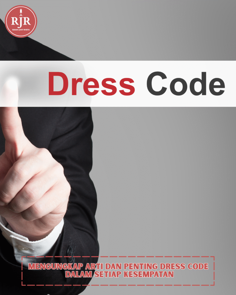 Ilustrasi Artikel Mengungkap Arti dan Penting Dress Code dalam Setiap Kesempatan | Rumah Jahit Rhieta