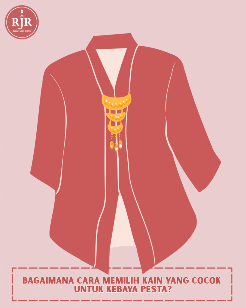 Ilustrasi artikel Bagaimana cara memilih kain yang cocok untuk kebaya pesta? | Rumah Jahit Rhieta
